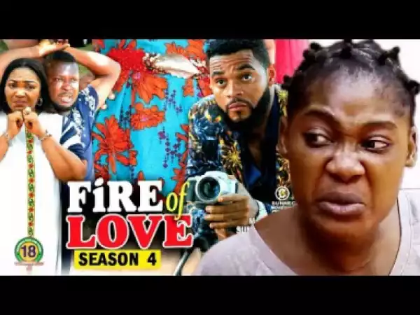 FIRE OF LOVE SEASON 4 - Starring Mercy Johnson; 2019 Nollywood Movie